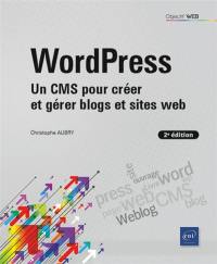 WordPress : un CMS pour créer et gérer blogs et sites web