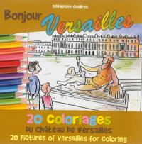 Bonjour Versailles : 20 coloriages du château de Versailles. Bonjour Versailles : 20 pictures of Versailles for coloring