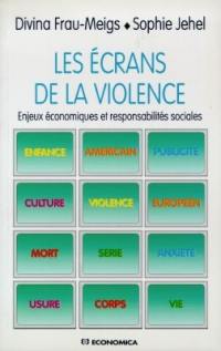 Les écrans de la violence : enjeux économiques et responsabilités sociales