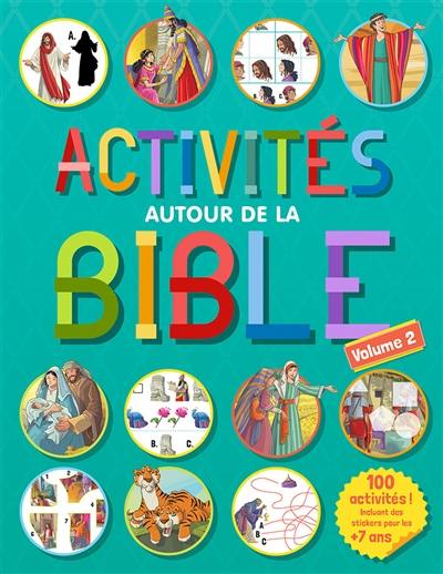 Activités autour de la Bible : 100 activités !. Vol. 2