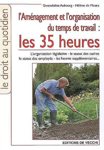 L'aménagement et l'organisation du temps de travail, les 35 heures