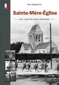 Sainte-Mère-Eglise : jour J pour les paras américains