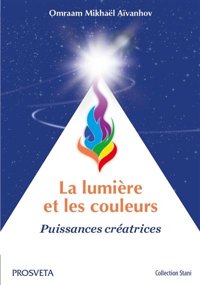 La lumière et les couleurs : puissances créatrices