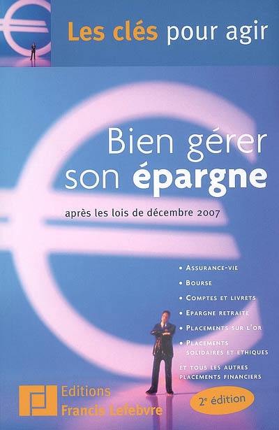 Bien gérer son épargne : après les lois de décembre 2007