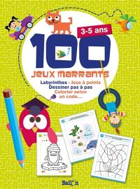 100 jeux marrants, 3-5 ans : labyrinthes, jeux à points, dessiner pas à pas, colorier selon un code