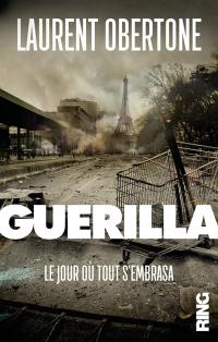 Guerilla. Le jour où tout s'embrasa