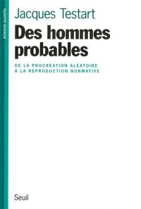 Des hommes probables : de la procréation aléatoire à la reproduction normative