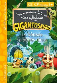 Gigantosaurus : les bêtises des bébés dinos : GS, CP niveau 1