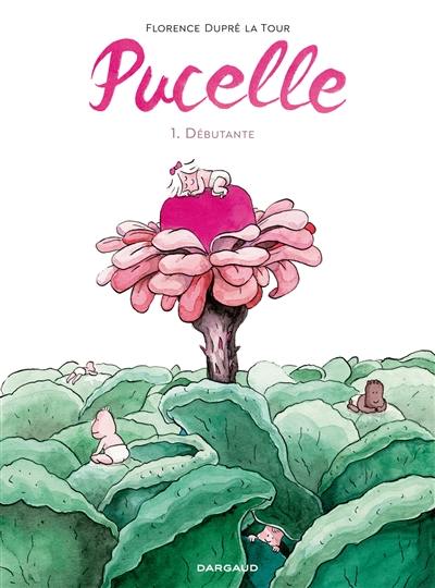 Pucelle. Vol. 1. Débutante