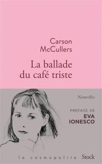 La ballade du café triste : et autres nouvelles