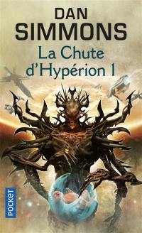 Les cantos d'Hypérion. Vol. 3. La chute d'Hypérion 1