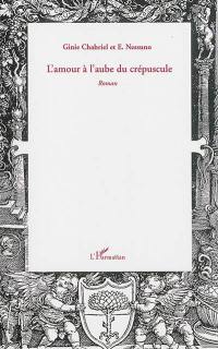 L'amour à l'aube du crépuscule