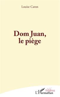 Dom Juan, le piège