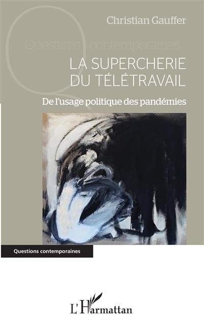 La supercherie du télétravail : de l'usage politique des pandémies