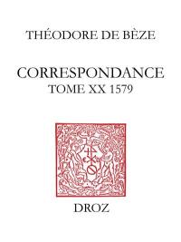 Correspondance. Vol. 20. 1579