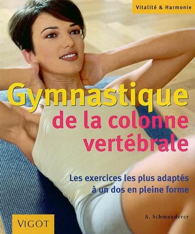 Gymnastique de la colonne vertébrale : les exercices les plus adaptés à un dos en pleine forme