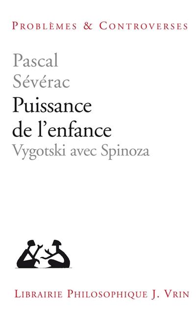 Puissance de l'enfance : Vygotski avec Spinoza