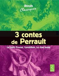 3 contes de Perrault : Le petit Poucet, Cendrillon, Le Chat botté