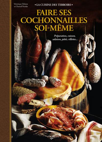 Faire ses cochonnailles soi-même : préparation, cuisson, salaison, pâtés, rillettes... Faire ses cochonnailles soi-même : préparation, cuisson, salaison, pâtés, rillettes...