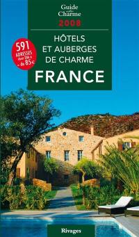 Hôtels et auberges de charme en France 2008