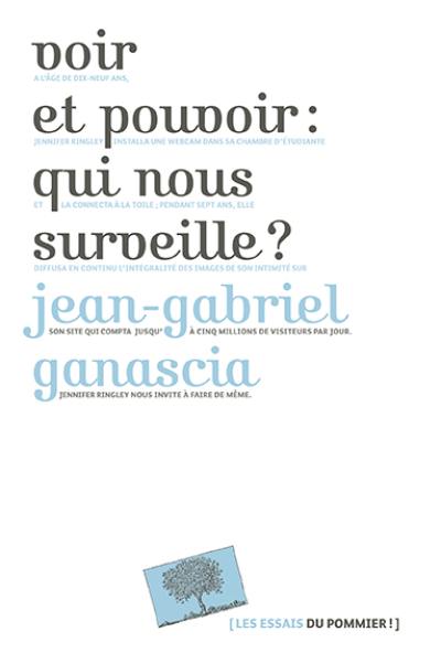 Voir et pouvoir : qui nous surveille ? Voir et pouvoir : qui nous surveille ?