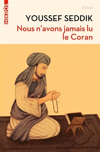 Nous n'avons jamais lu le Coran : essai