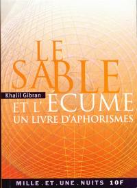 Le sable et l'écume : un livre d'aphorismes