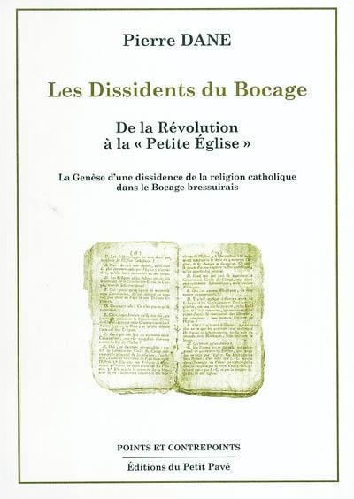 Les dissidents du Bocage, de la Révolution à la Petite Eglise : la genèse d'une dissidence de la religion catholique dans le Bocage bressuirais