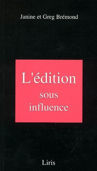 L'édition sous influence