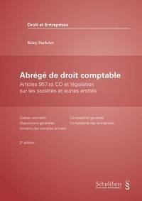 Abrégé de droit comptable : articles 957 ss CO et législation sur les sociétés et autres entités : cadres normatifs, dispositions générales, contenu des comptes annuels, comptabilité générale, comptabilité des entreprises