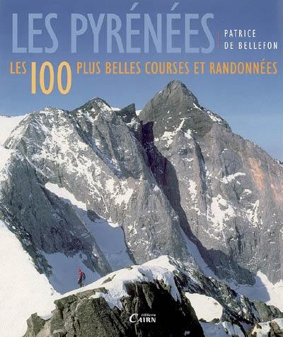 Les Pyrénées : les 100 plus belles courses et randonnées