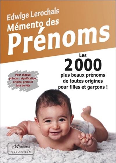 Mémento des prénoms : les 2.000 plus beaux prénoms de toutes origines pour filles et garçons !