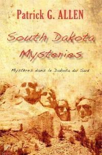 South Dakota mysteries. Mystères dans le Dakota du Sud