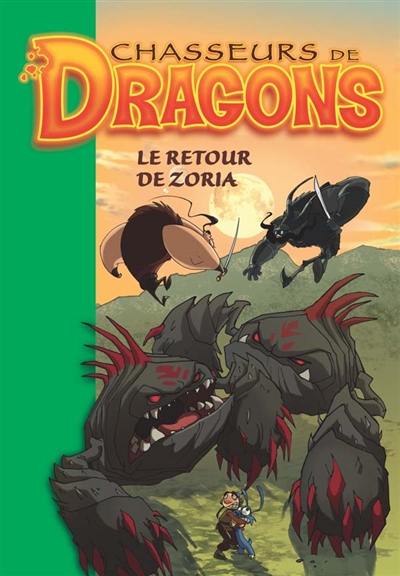 Chasseurs de dragons. Vol. 8. Le retour de Zoria