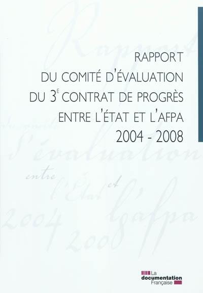 Rapport du comité d'évaluation du 3e contrat de progrès entre l'Etat et l'AFPA, 2004-2008