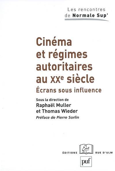 Cinéma et régimes autoritaires au XXe siècle : écrans sous influence