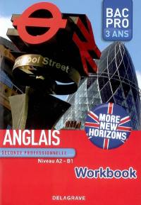 More new horizons, anglais seconde professionnelle, niveau A2-B1 : bac pro 3 ans : workbook