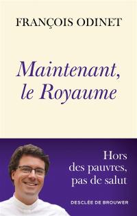 Maintenant, le royaume : hors des pauvres, pas de salut