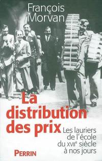 La distribution des prix : les lauriers de l'école du XVIIe à nos jours