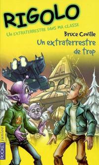 Un extraterrestre dans ma classe. Vol. 7. Un extraterrestre de trop