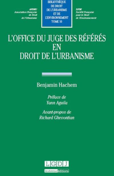 L'office du juge des référés en droit de l'urbanisme