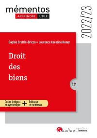 Droit des biens : cours intégral et synthétique, tableaux et schémas : 2022-2023