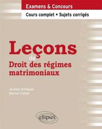 Leçons de droit des régimes matrimoniaux : examens & concours : cours complets, sujets corrigés