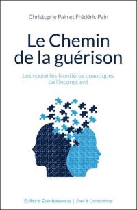 Le chemin de la guérison : les nouvelles frontières quantiques de l'inconscient