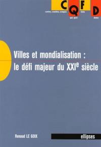 Villes et mondialisation : le défi majeur du XXIe siècle