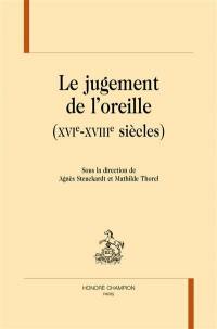 Le jugement de l'oreille, XVIe-XVIIIe siècles