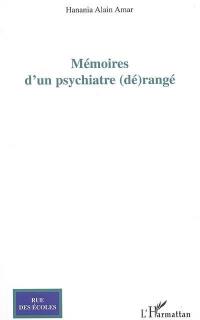 Mémoires d'un psychiatre (dé)rangé