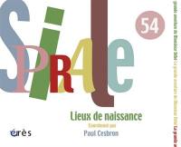 Spirale, n° 54. La grande aventure de Monsieur Bébé : lieux de naissance