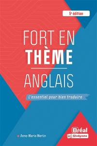 Fort en thème : anglais : l'essentiel pour bien traduire