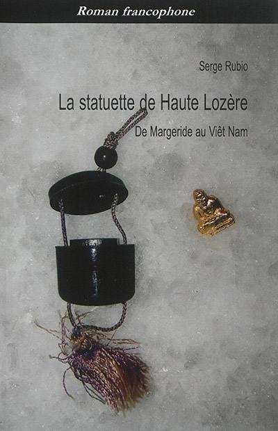 La statuette de Haute-Lozère : de Margueride au Viêt Nam